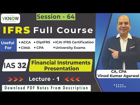 Free IFRS Full Course | IAS 32 - Financial Instruments - Presentation | CA Vinod Agarwal | Lecture-1