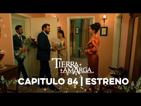 Tierra Amarga - Capítulo 84 Estreno @TierraAmarga