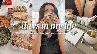 Days in my Life | Taking a Matcha Class, Baking Cinnamon Rolls, Girls Game Night