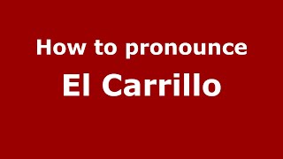 How to pronounce El Carrillo