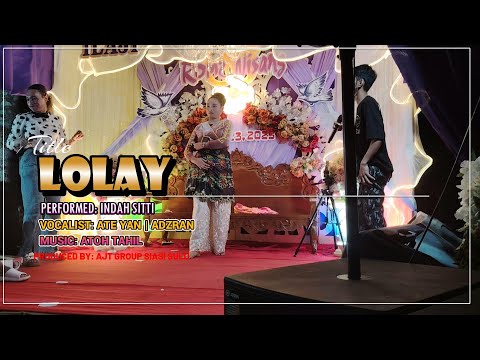 LOLAY - INDAH SITTI - Ajt Group | Official Music Video