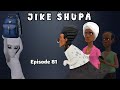 JIKE SHUPA Episode 81