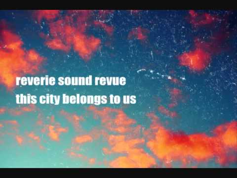 Reverie Sound Revue - This City Belongs To Us