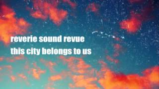 Reverie Sound Revue - This City Belongs To Us