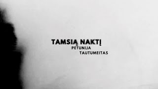 Petunija x Tautumeitas - Tamsią Naktį