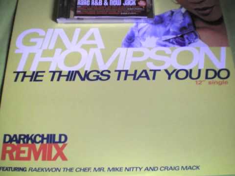 GINA THOMPSON THE THINGS THAT YOU DO DARKCHILD REMIX
