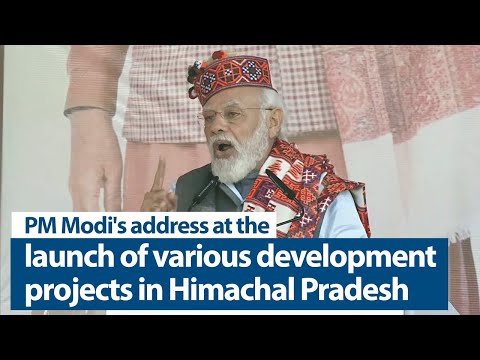 PM modi address at the launch of various development projects in Himachal Pradesh