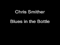 Blues 3 -- Track 11 of 11 -- Chris Smither -- Blues in the Bottle