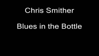 Blues 3 -- Track 11 of 11 -- Chris Smither -- Blues in the Bottle