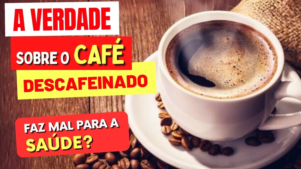 CAFÉ DESCAFEINADO FAZ MAL? Informações Importantes