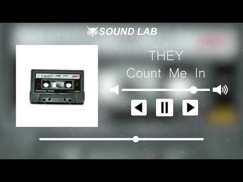 THEY. - Count Me In