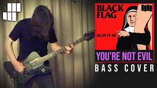 Black Flag - You&#39;re Not Evil (Bass Cover)