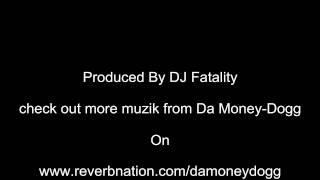 DJ Fatality-Shut It Down -Da MOney-Dogg feat Dobaby Skunk Boy & Spyder Da Chieff