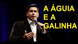 A ÁGUIA E A GALINHA | Por Flávio Augusto