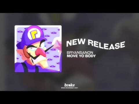 Bryansanon - MOVE YO BODY