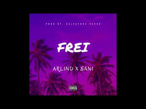 Arlind X Sani - Frei (Prod. by Salvatore Russo)
