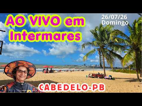 NA ORLA DE INTERMARES  AO VIVO - CABEDELO PARAÍBA  BRASIL #cabedelo 26/07/26