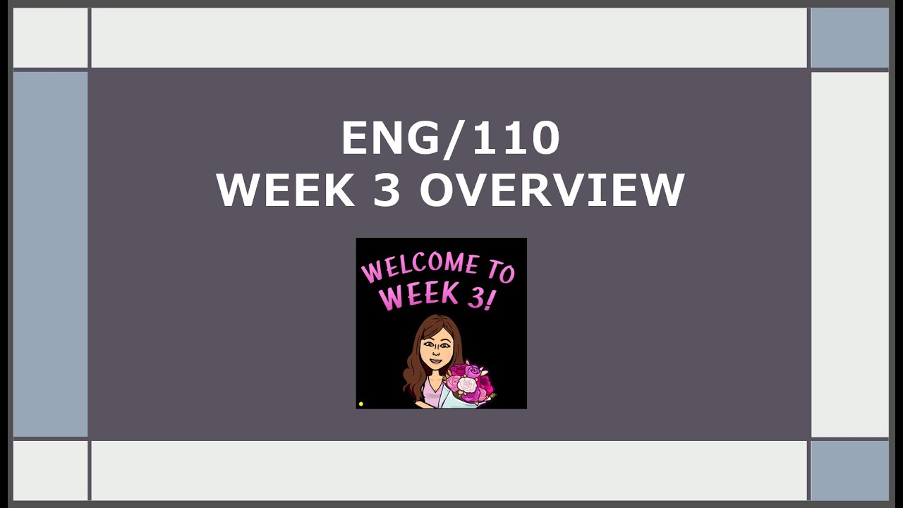 ENG/110 WEEK 3 OVERVIEW