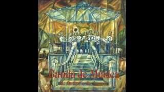 Banda de Música de Ontem e de Sempre - A BANDA (Chico Buarque)