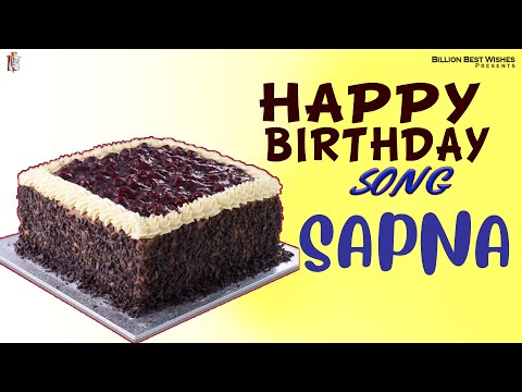 Sapna Happy Birthday - Birthday Video Song | Birthday Songs With Names #billionbestwishes