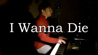 I wanna die - Adam Green cover