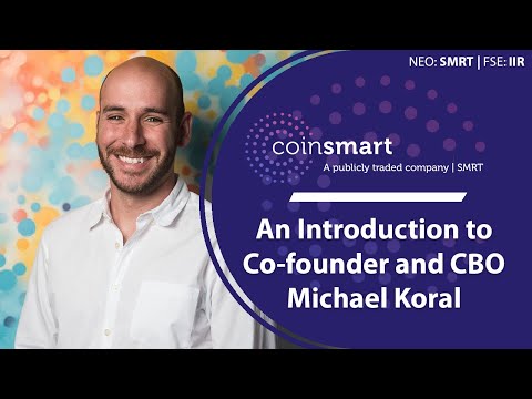Coinsmart; An Introduction to Co Founder and CBO Michael Koral