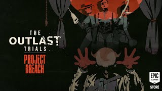 The Outlast Trials Project Breach Announcement Trailer Trailer