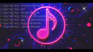 Download lagu Playlist Lagu Gilaz Hip Hop mp3