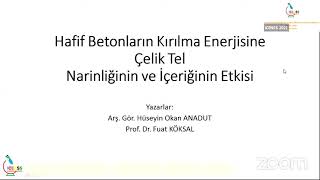 Hüseyin Okan Anadut, Fuat Köksal: Hafif Betonların Kırılma Enerjisine Çelik Tel Narinliğinin Ve İçeriğinin Etkisi