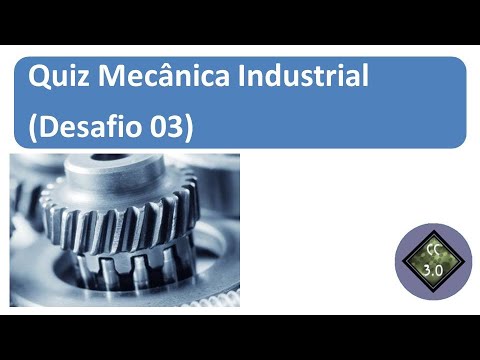 Quiz Mecânica Industrial - Desafio 03