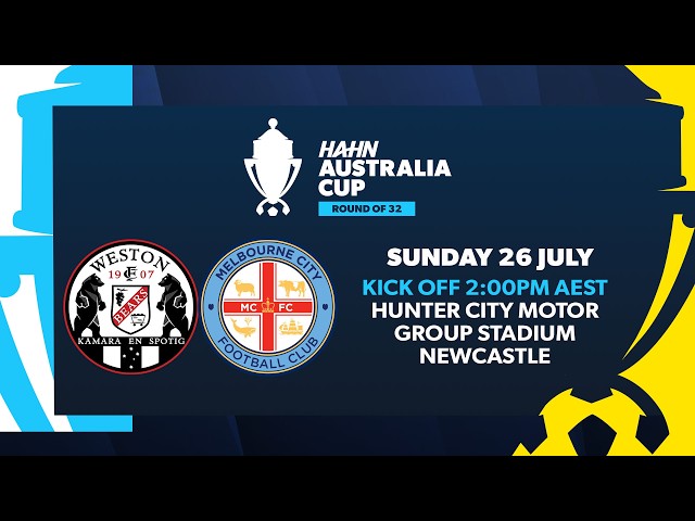 Weston Workers v Melbourne City | Hahn Australia Cup Round of 32