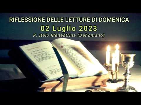 Riflessione delle letture di DOMENICA 02-07-2023  (P. Italo Menestrina)