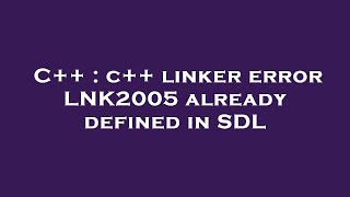 C++ : c++ linker error LNK2005 already defined in SDL