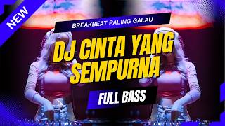 Download lagu DJ CINTA YANG SEMPURNA [ KANGEN BAND ] BREAKBEAT GALAU 2026 FULL BASS mp3