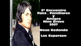 preview picture of video 'Los Superson GRUPO NINO BRAVO mesa redonda 2º Encuentro Fans 2007 Aielo de Malferit'