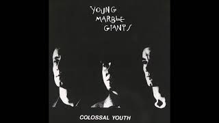 Young Marble Giants - Include Me Out