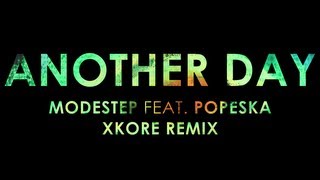 【Lyrics】Another Day - Modestep  FT. Popeska (xKore Remix)