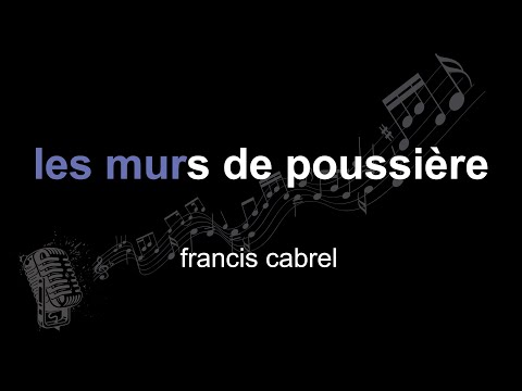 francis cabrel | les murs de poussière | lyrics | paroles | letra |
