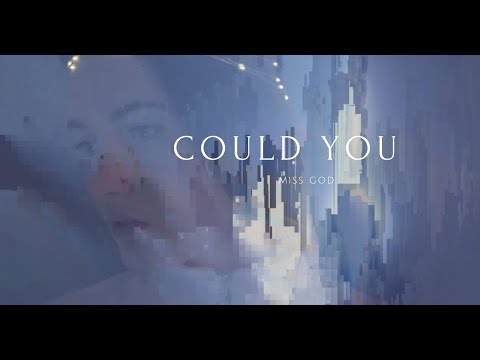 Miss God - Could You
