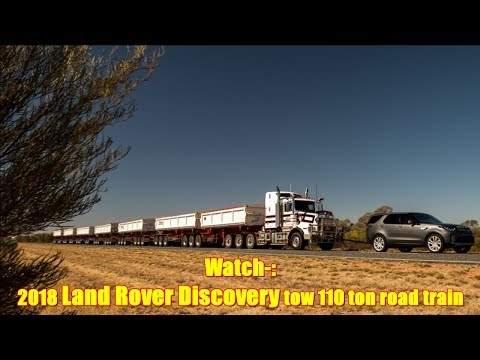 2018 Land Rover Discovery tows 110 ton road train