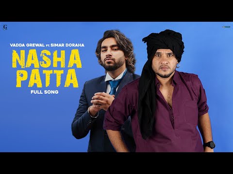Nasha Patta - Vadda Grewal Ft. Simar Doraha (Full Song) Raka - Punjabi Song 2022 - Geet MP3