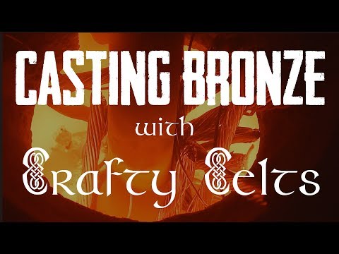 CASTING BRONZE with The Crafty Celts