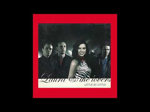 2005 Laura & The Lovers - Little By Little (Radio Edit)