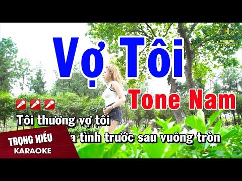Karaoke Vợ Tôi Tone Nam Nhạc Sống | Trọng Hiếu