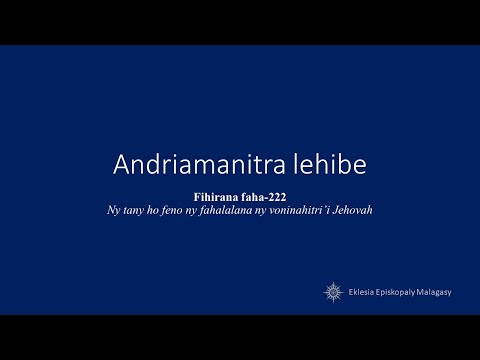 Hira 222 - Andriamanitra lehibe (God is working His purpose out)