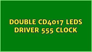 Download lagu Double CD4017 leds driver 555 clock (3 Solutions!!) mp3