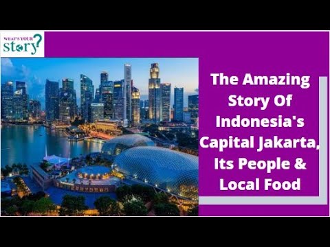 Inside Indonesia's Capital City Jakarta: Street Foods, People & All You Need To Know​