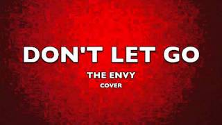 Don&#39;t Let Go - The Envy Cover