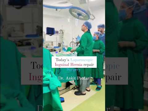 Today's Laparoscopic Inguinal Hernia Repair - Dr. Ankit Potdar #laparoscopicsurgeon #drankitpotdar