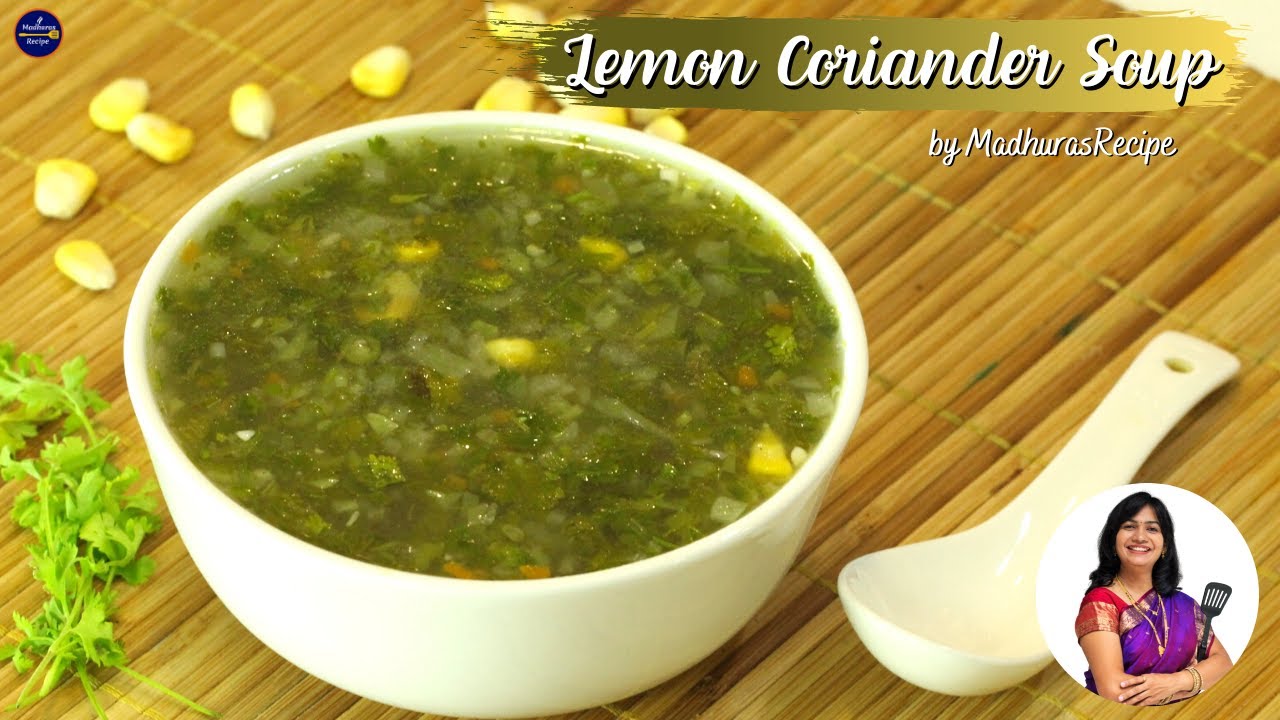 Lemon coriander soup | Hotel styel Lemon Coriander Soup | हेल्दी, टेस्टी लेमन कोरिएंडर सूप Madhura